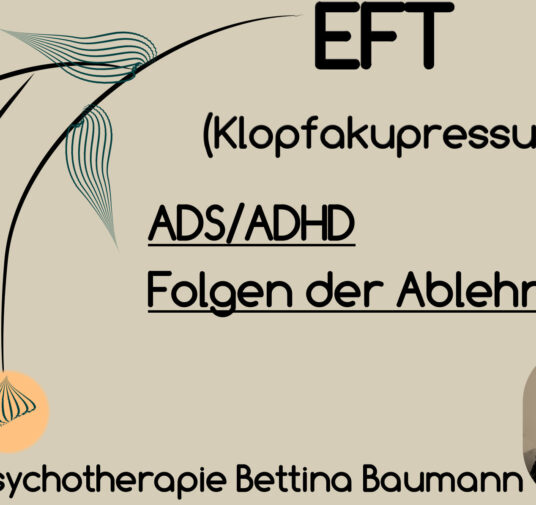 EFT ADS/ADHD Folgen der Ablehnung